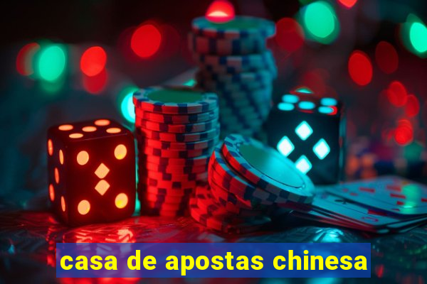 casa de apostas chinesa